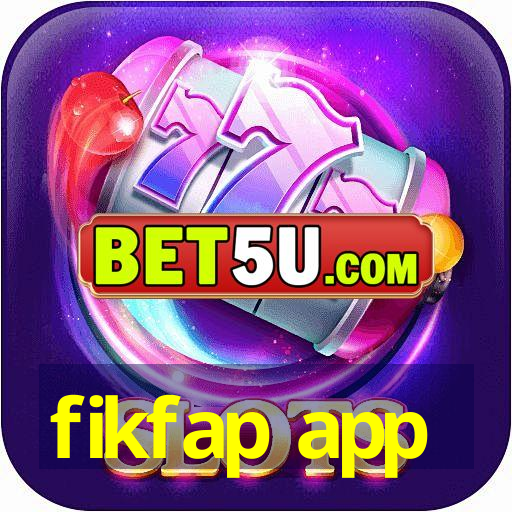 fikfap app